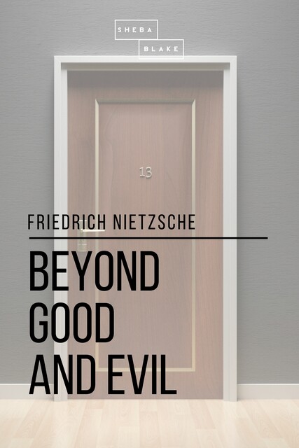 Beyond Good and Evil, Friedrich Nietzsche, Sheba Blake
