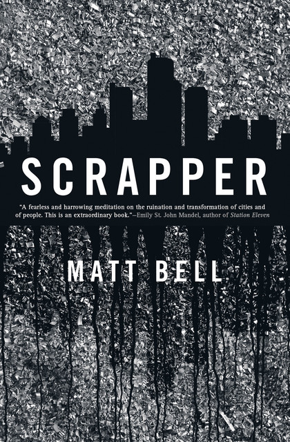 Scrapper, Matt Bell