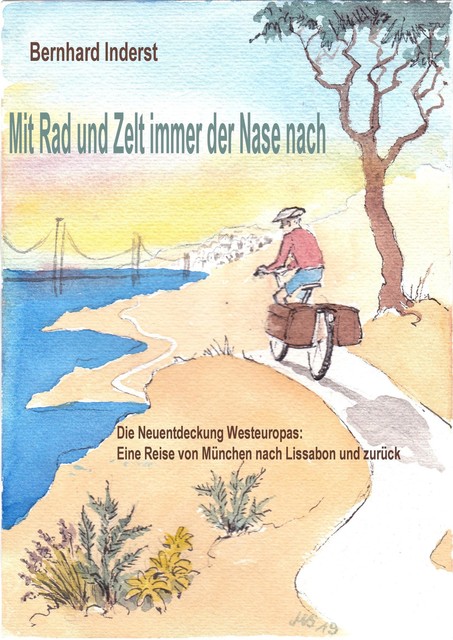 Mit Rad Und Zelt – immer der Nase nach, Bernhard Inderst