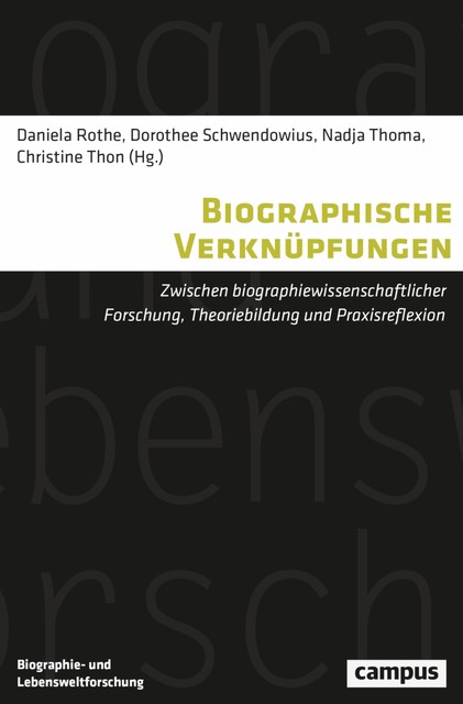 Biographische Verknüpfungen, Christiane Hof, Günter Müller, Helmut Bremer, Andrea Lange-Vester, Andreas Hanses, Anna-Katharina Draxl, Astrid Messerschmidt, Beatrix Niemey, Gerhard Kluchert, Gert Dressel, Helga Kelle, Julia Demmer, Merle Hinrichsen, Peter Alheit, Universität Bielefeld