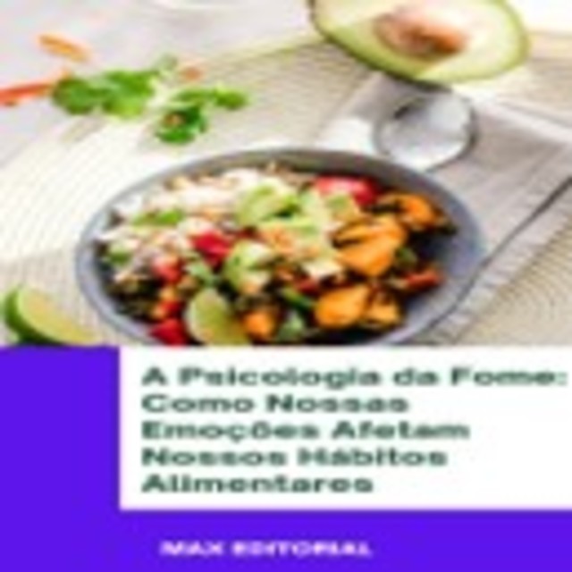 A Psicologia da Fome, Max Editorial