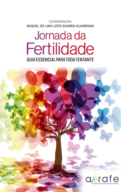 Jornada da Fertilidade, Coordenadora: Raquel de Lima Leite Soares Alvarenga, Prefácio de Patrícia Balbi.