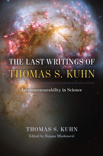 The Last Writings of Thomas S. Kuhn, Thomas Kuhn