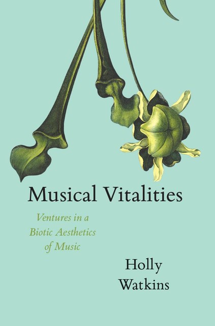 Musical Vitalities, Holly Watkins