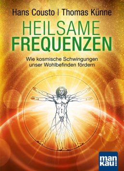 Heilsame Frequenzen, Hans Cousto, Thomas Künne