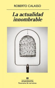 La actualidad innombrable, Roberto Calasso