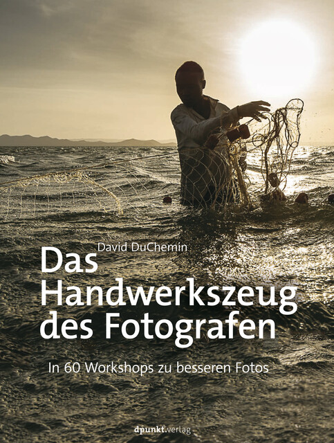 Das Handwerkszeug des Fotografen, David duChemin
