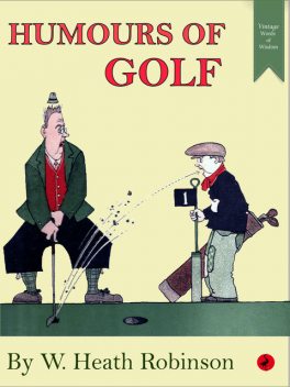 Humours-of-Golf, W.Heath Robinson