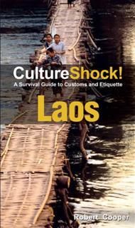 CultureShock! Laos. A Survival Guide to Customs and Etiquette, Robert Cooper