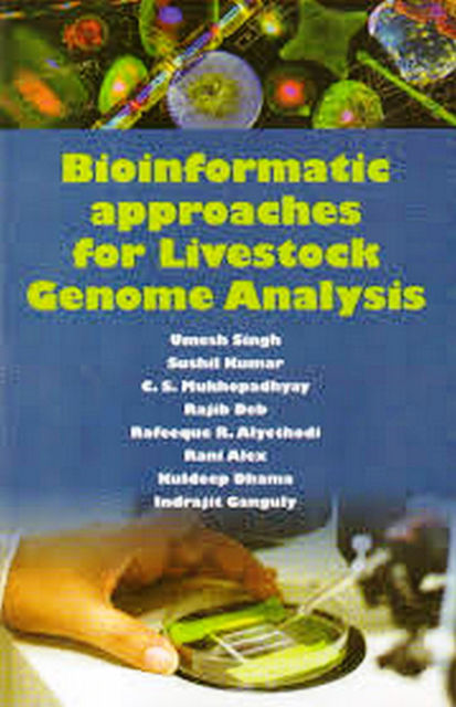Bioinformatic Approaches for Livestock Genome Analysis, Sushil Kumar, Umesh Singh