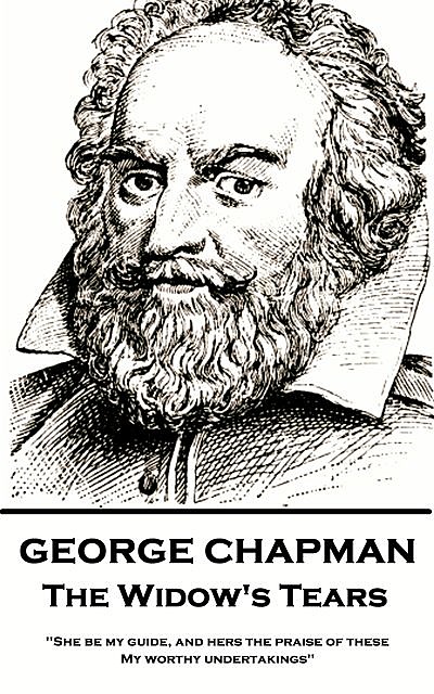 The Widow's Tears, George Chapman