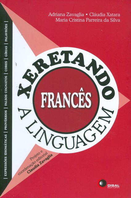 Xeretando a linguagem em Francês, Adriana Zavaglia, Claudia Xatara, Maria Cristina Parreira da Silva