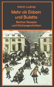 Mehr als Eisbein und Bulette, Katrin Ludwig