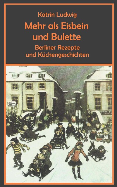 Mehr als Eisbein und Bulette, Katrin Ludwig