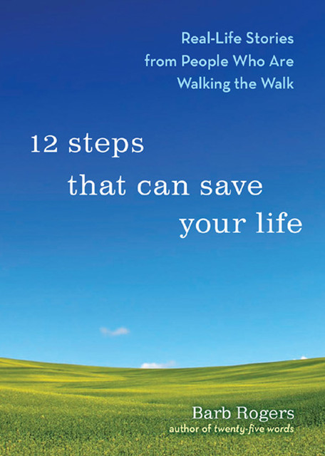 12 Steps That Can Save Your Life, Barb Rogers