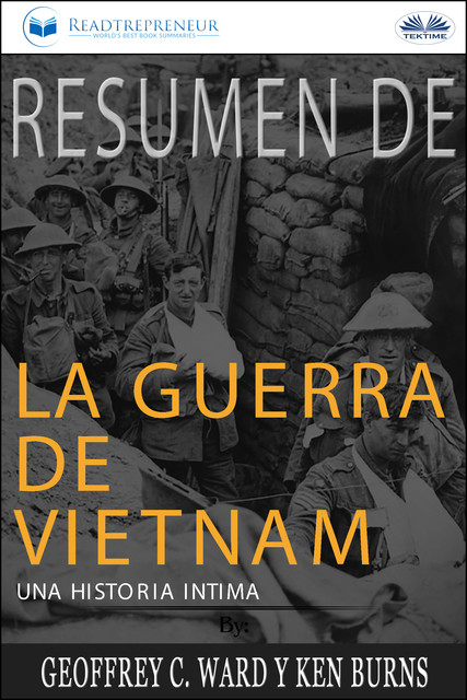 Resumen De La Guerra De Vietnam: Una Historia Íntima Por Geoffrey C. Ward Y Ken Burns, Readtrepreneur Publishing