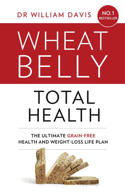 Wheat Belly Total Health, William Davis
