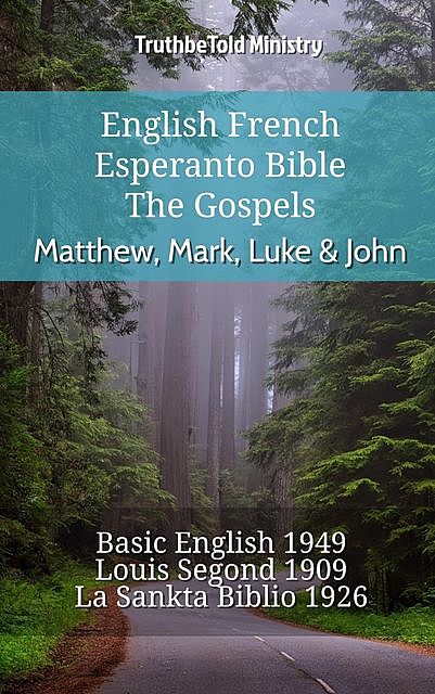 English French Esperanto Bible – The Gospels – Matthew, Mark, Luke & John, Truthbetold Ministry