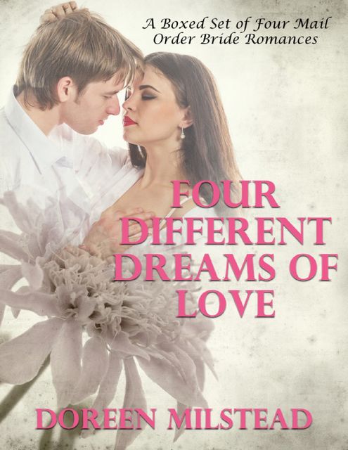 Four Different Dreams of Love – A Boxed Set of Four Mail Order Bride Romances, Susan Hart