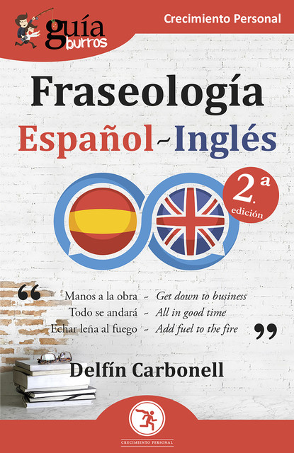 GuíaBurros: Fraseología Español-Inglés, Delfín Carbonell