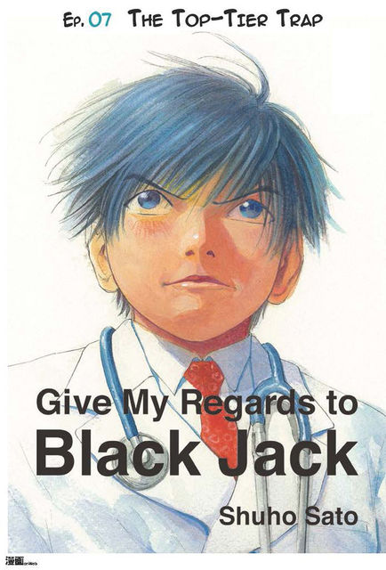 Give My Regards to Black Jack – Ep.07 The Top-Tier Trap (English version), Shuho Sato