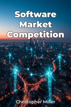 Software Market Competition, Christopher Miller