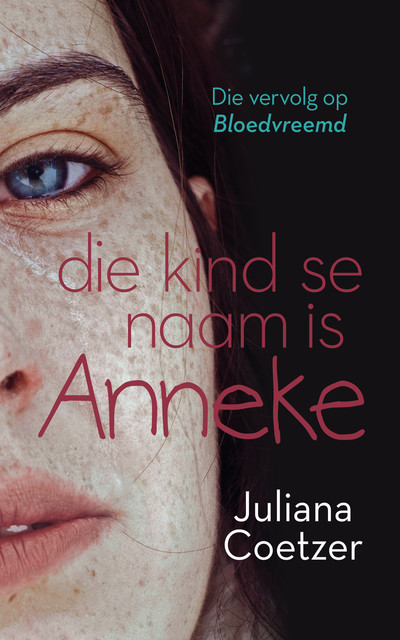 Die kind se naam is Anneke, Juliana Coetzer