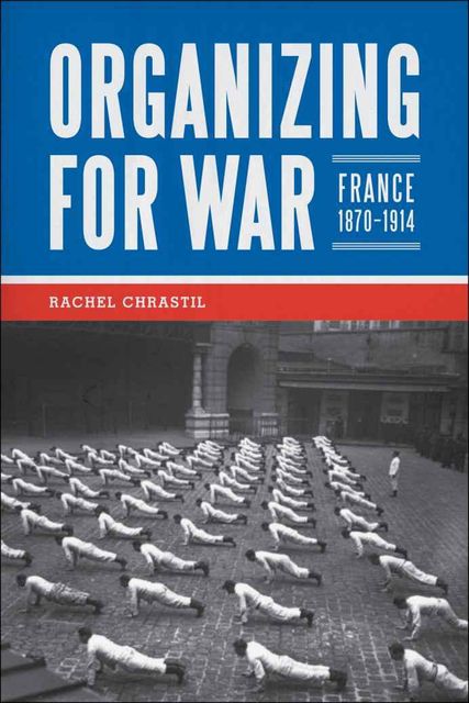 Organizing for War, Rachel A. Chrastil