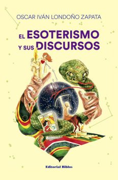 El esoterismo y sus discursos, Oscar Iván Londoño Zapata