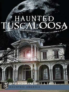 Haunted Tuscaloosa, Brett Talley, David Higdon