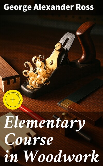 Elementary Course in Woodwork, Ross George