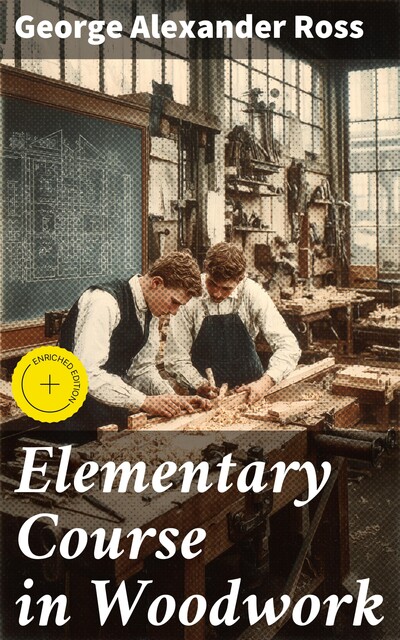 Elementary Course in Woodwork, Ross George