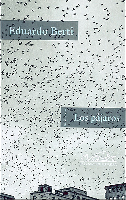 Los pájaros, Eduardo Berti