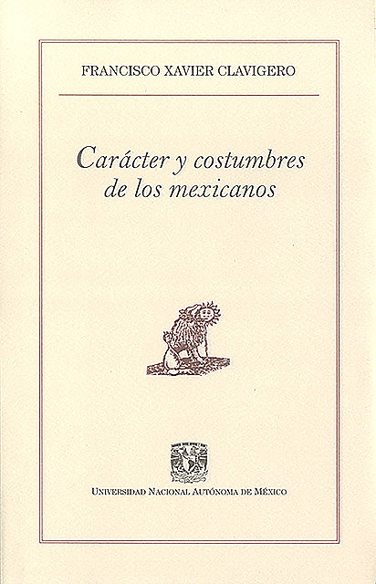 Carácter y costumbres de los mexicanos, Francisco Xavier Clavigero