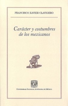 Carácter y costumbres de los mexicanos, Francisco Xavier Clavigero