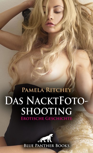 Das NacktFotoshooting | Erotische Geschichte, Pamela Ritchey