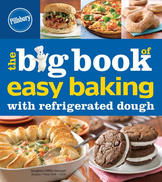 Pillsbury: The Big Book of Easy Baking with Refrigerated Dough, Pillsbury Editors