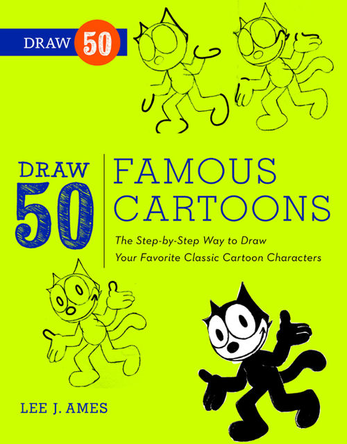 Draw 50 Famous Cartoons, Lee J.Ames