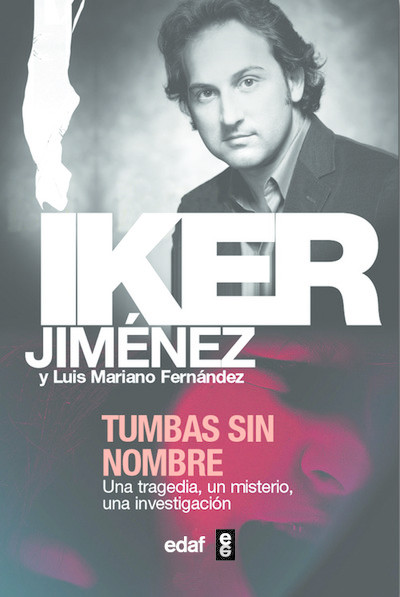 Tumbas sin nombre, Iker Jiménez