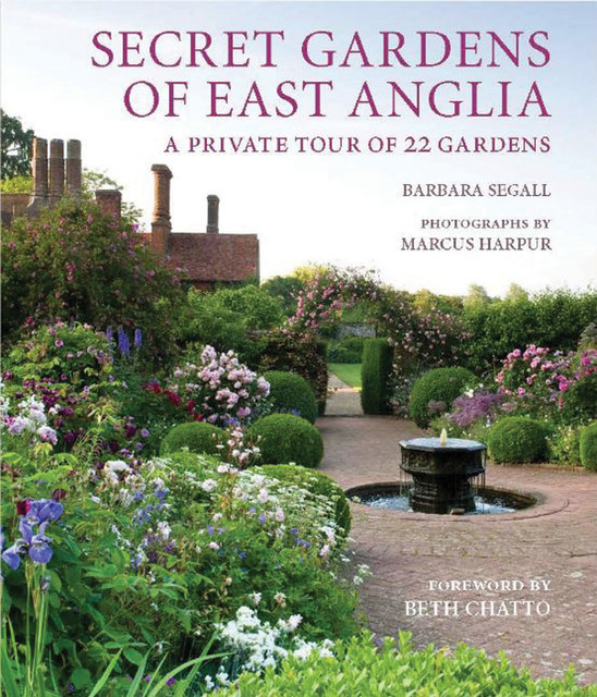 Secret Gardens of East Anglia, Barbara Segall