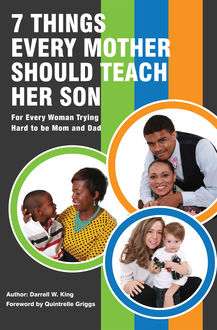 7 Things Every Mother Should Teach Her Son, Darrell King