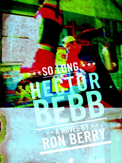 So Long, Hector Bebb, Ron Berry