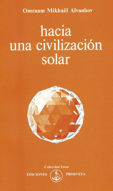 Hacia una civilización solar, Omraam Mikhaël Aïvanhov