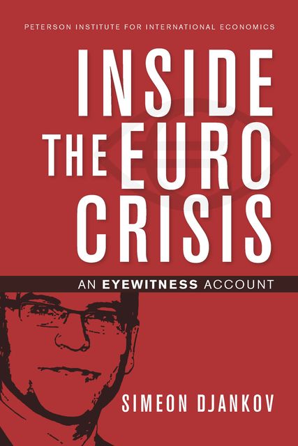 Inside The Euro Crisis, Simeon Djankov