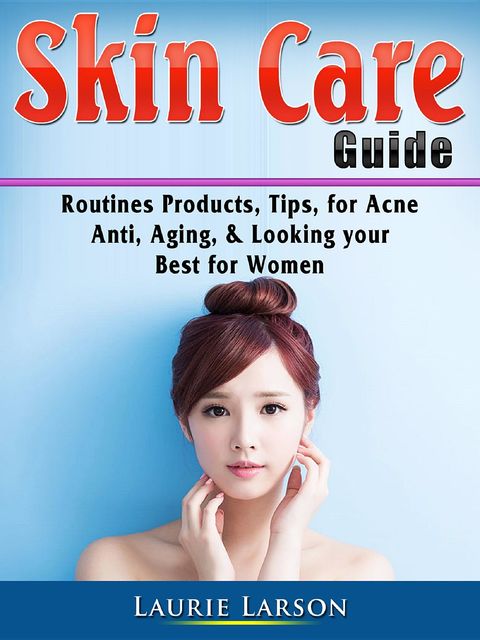 Skin Care Guide, Steve Alita