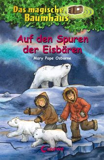 Das magische Baumhaus 12 - Auf den Spuren der Eisbären, Mary Pope Osborne