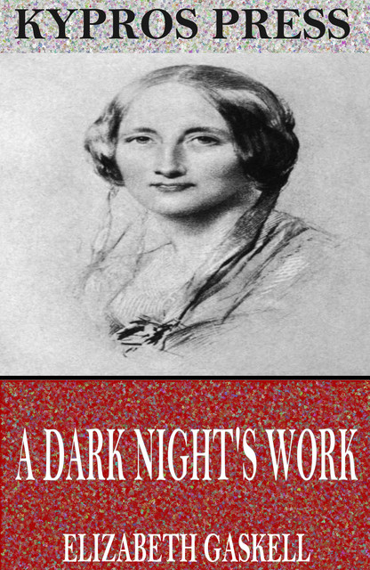 A Dark Night's Work, Elizabeth Gaskell
