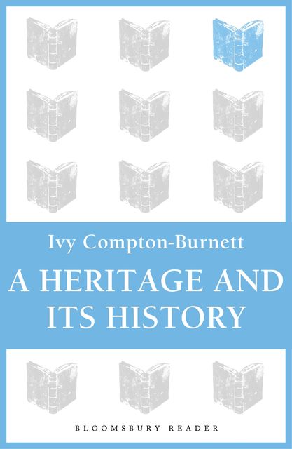 A Heritage and its History, Ivy Compton-Burnett
