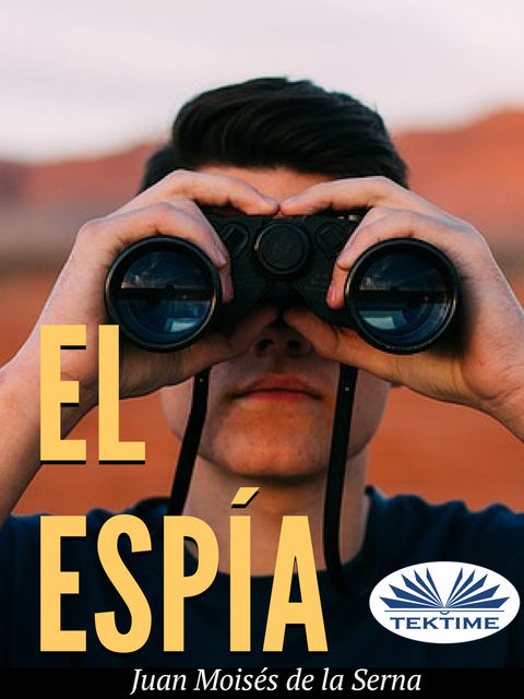 El Espía, Juan Moisés De La Serna