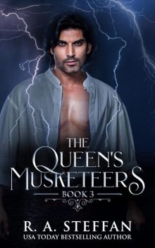 Book 3: The Queen's Musketeers, #3, R.A. Steffan